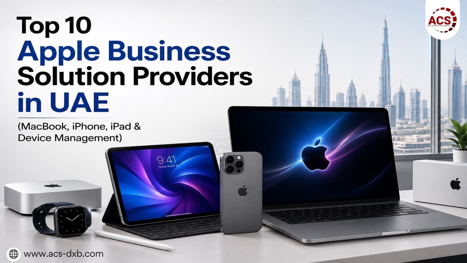 Top 10 Apple Business Solution Providers in UAE (MacBook, iPhone, iPad & Device Management)